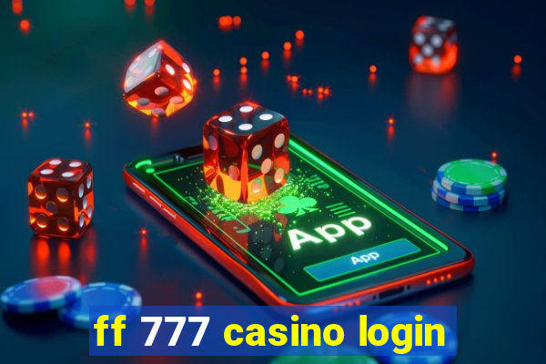 ff 777 casino login